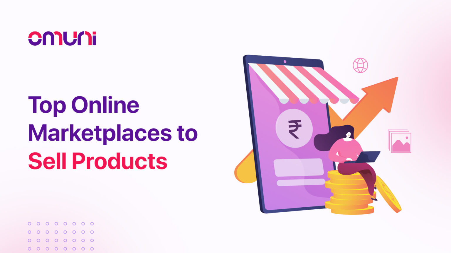 The Best Online Marketplaces to Sell Products in India Omuni
