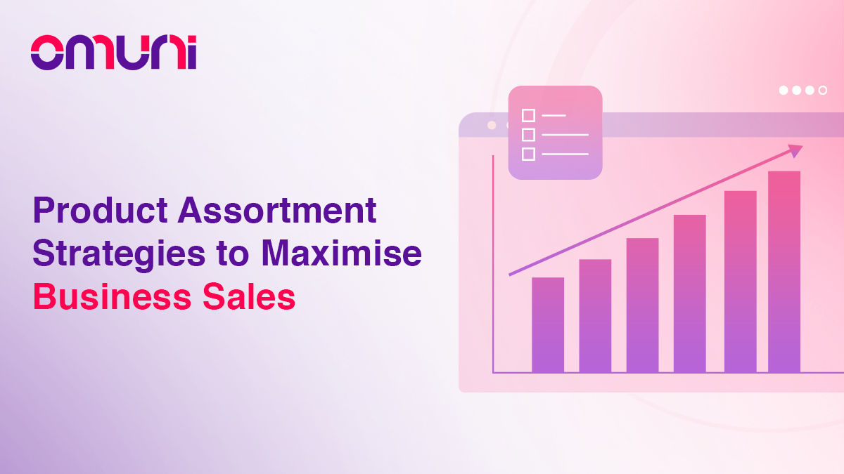 Product Assortment Strategies to Maximise Business Sales