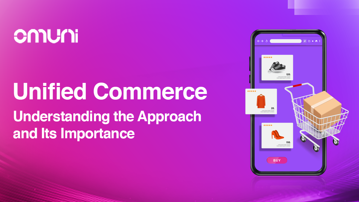What is Unified Commerce and Why is It Essential?